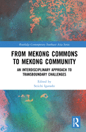 From Mekong Commons to Mekong Community: An Interdisciplinary Approach to Transboundary Challenges