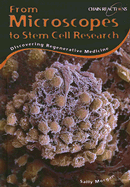 From Microscopes to Stem Cell Research: Discovering Regenerative Medicine - Morgan, Sally