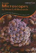 From Microscopes to Stem Cell Research: Discovering Regenerative Medicine - Morgan, Sally