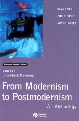 From Modernism to Postmodernism: An Anthology Expanded - Cahoone, Lawrence E (Editor)