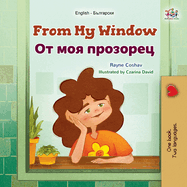 From My Window (English Bulgarian Bilingual Kids Book)