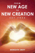 From New Age to New Creation: Set Free