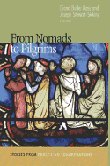 From Nomads to Pilgrims: Stories from Practicing Congregations