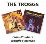 From Nowhere/Trogglodynamite - The Troggs