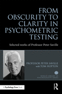 From Obscurity to Clarity in Psychometric Testing: Selected Works of Professor Peter Saville