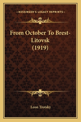 From October To Brest-Litovsk (1919) - Trotsky, Leon