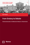 From Oratory to Debate: Parliamentarisation of Deliberative Rhetoric in Westminster