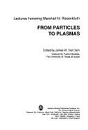 From Particles to Plasmas: Lectures Honoring Marshall N. Rosenbluth