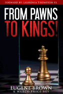 From Pawns to Kings!