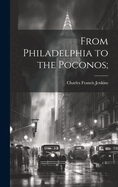 From Philadelphia to the Poconos;