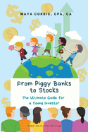 From Piggy Banks to Stocks: The Ultimate Guide for a Young Investor
