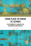 From Plato to Panini to Levinas: The Problem of Language for Philosophy and Theology