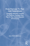 From Post-war To Post-wall Generations: Changing Attitudes Towards The National Question And Nato In The Federal Republic Of Germany