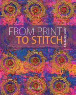 From Print to Stitch: Tips and Techniques for Hand-printing and Stitching on Fabric