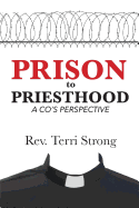 From Prison to Priesthood: A Co's Perspective