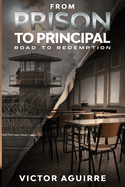 From Prison to Principal: Road to Redemption
