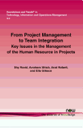 From Project Management to Team Integration: Key Issues in the Management of the Human Resource in Projects