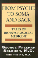 From Psyche to Soma and Back: Tales of Biopsychosocial Medicine