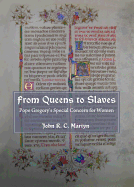 From Queens to Slaves: Pope Gregory's Special Concern for Women