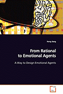 From Rational to Emotional Agents a Way to Design Emotional Agents