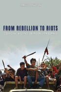 From Rebellion to Riots: Collective Violence on Indonesian Borneo