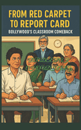 From Red Carpet to Report Card: Bollywood's Classroom Comeback: When Stardom Meets School Uniforms