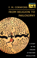 From Religion to Philosophy: A Study in the Origins of Western Speculation