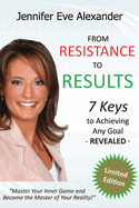 From Resistance to Results: 7 Keys to Achieving Any Goal