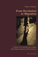 From Revolution to Migration: A Study of Contemporary Cuban and Cuban American Crime Fiction