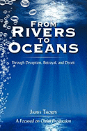 From Rivers to Oceans: Through Deception, Betrayal, and Deceit