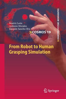 From Robot to Human Grasping Simulation - Len, Beatriz, and Morales, Antonio, and Sancho-Bru, Joaqun