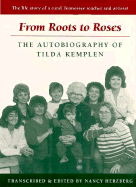 From Roots to Roses: The Autobiography of Tilda Kemplen