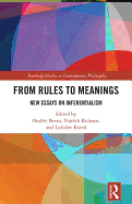 From Rules to Meanings: New Essays on Inferentialism