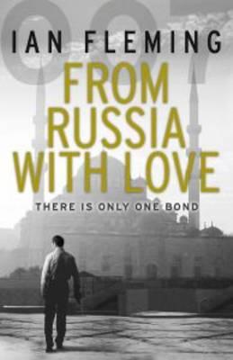 From Russia with Love: Read the fifth gripping unforgettable James Bond novel - Fleming, Ian, and Smith, Tom Rob (Introduction by)