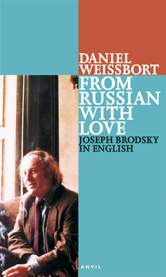 From Russian with Love - Weissbort, Daniel, Professor