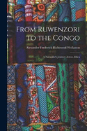 From Ruwenzori to the Congo: A Naturalist's Journey Across Africa