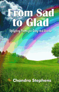 From Sad To Glad: Uplifting Poems for Grief and Sorrow