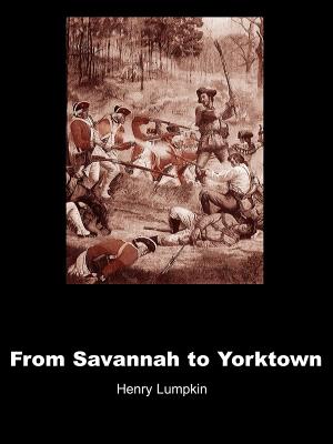 From Savannah to Yorktown: The American Revolution in the South - Lumpkin, Henry