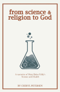 From Science & Religion to God: A Narrative of Mary Baker Eddy's Science and Health