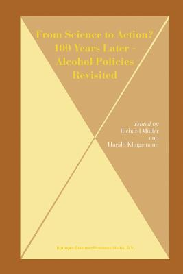 From Science to Action? 100 Years Later - Alcohol Policies Revisited - Mller, Richard (Editor), and Klingemann, Harald, Dr. (Editor)