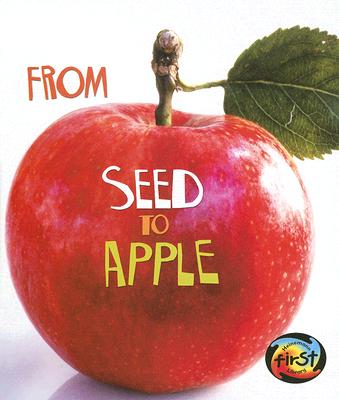 From Seed to Apple - Ganeri, Anita