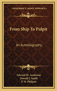 From Ship to Pulpit: An Autobiography
