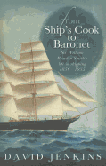From Ship's Cook to Baronet: Sir William Reardon Smith's Life in Shipping, 1856-1935