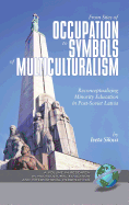 From Sites of Occupation to Symbols of Multiculturalism: Re-Conceptualizing Minority Education in Post-Soviet Latvia (PB)