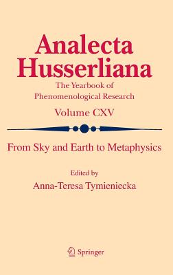 From Sky and Earth to Metaphysics - Tymieniecka, Anna-Teresa (Editor)