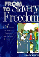 From Slavery to Freedom: A History of African-Americans (7th Edition)