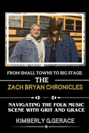 From Small Towns to Big Stage: The Zach Bryan Chronicles: Navigating the Folk Music Scene with Grit and Grace