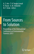 From Sources to Solution: Proceedings of the International Conference on Environmental Forensics 2013 - Aris, A. Z. (Editor), and Tengku Ismail, T. H. (Editor), and Harun, Rosta (Editor)