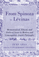 From Spinoza to Lvinas: Hermeneutical, Ethical, and Political Issues in Modern and Contemporary Jewish Philosophy