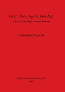From Stone Age to Iron Age: A Study from Sogn, western Norway